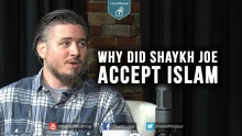 Why did Shaykh Joe Accept ISLAM