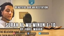 Beautiful Qur'an Recitation - Surah Al Mu'minun 1-10 - Jibril Wahab