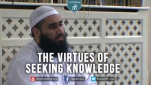 The Virtues Of Seeking Knowledge - Yousaf Jahangir