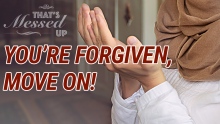 You're Forgiven, Move On! - That's Messed Up! - Nouman Ali Khan