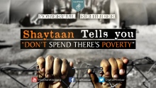 Shaytaan Tells you DON'T Spend There's Poverty - Powerful Reminder