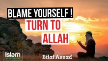 Blame Yourself and Turn to Allah ● Bilal Assad | Powerful