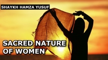 Sacred Nature of Women - Shaykh Hamza Yusuf | beautiful