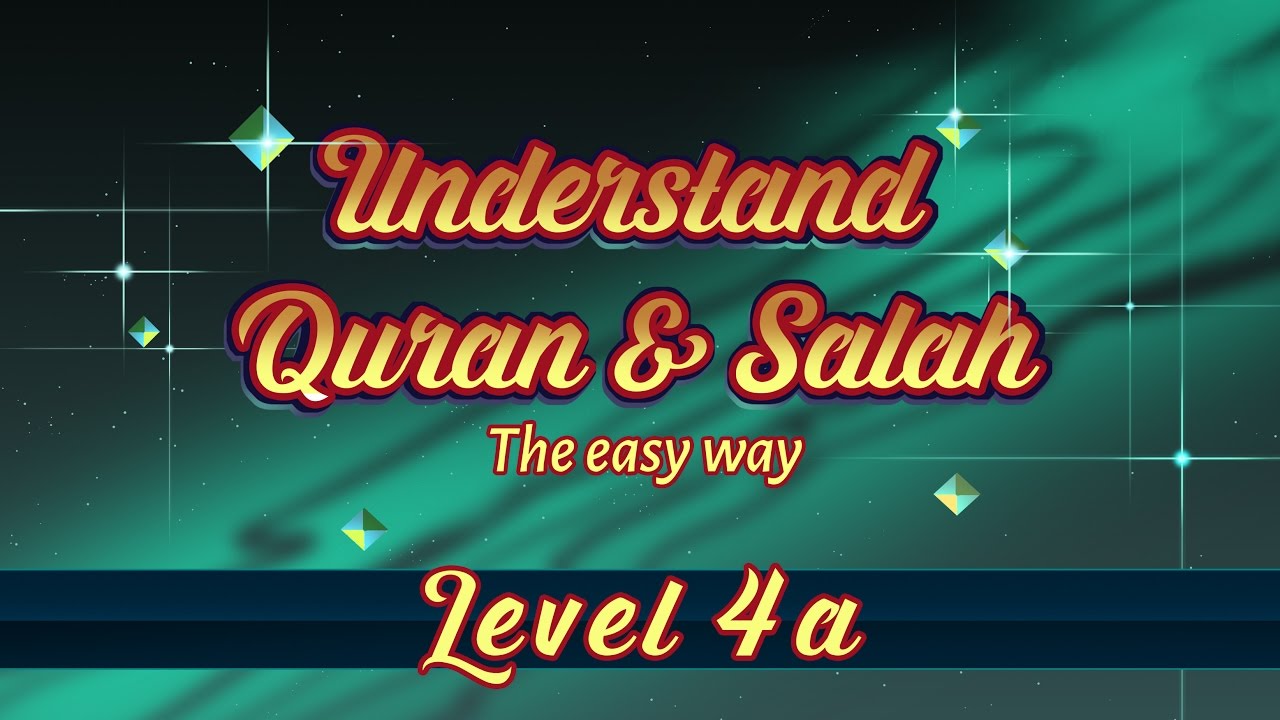 4a | Understand Quran and Salaah Easy Way