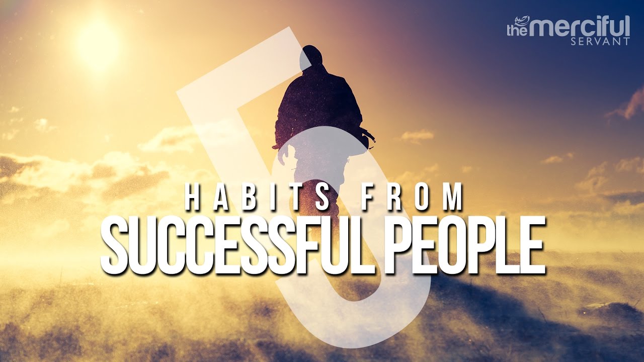 5 Powerful Habits of Successful People