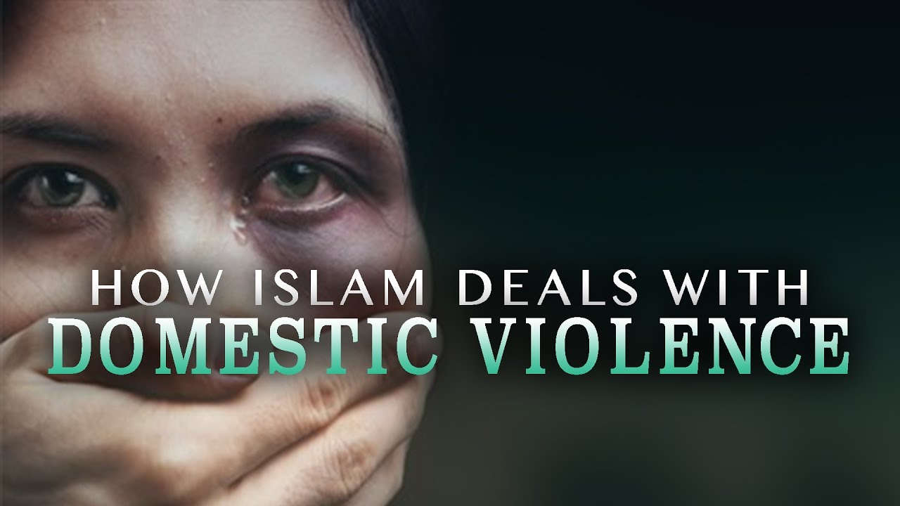 How Islam Deals With Domestic Violence