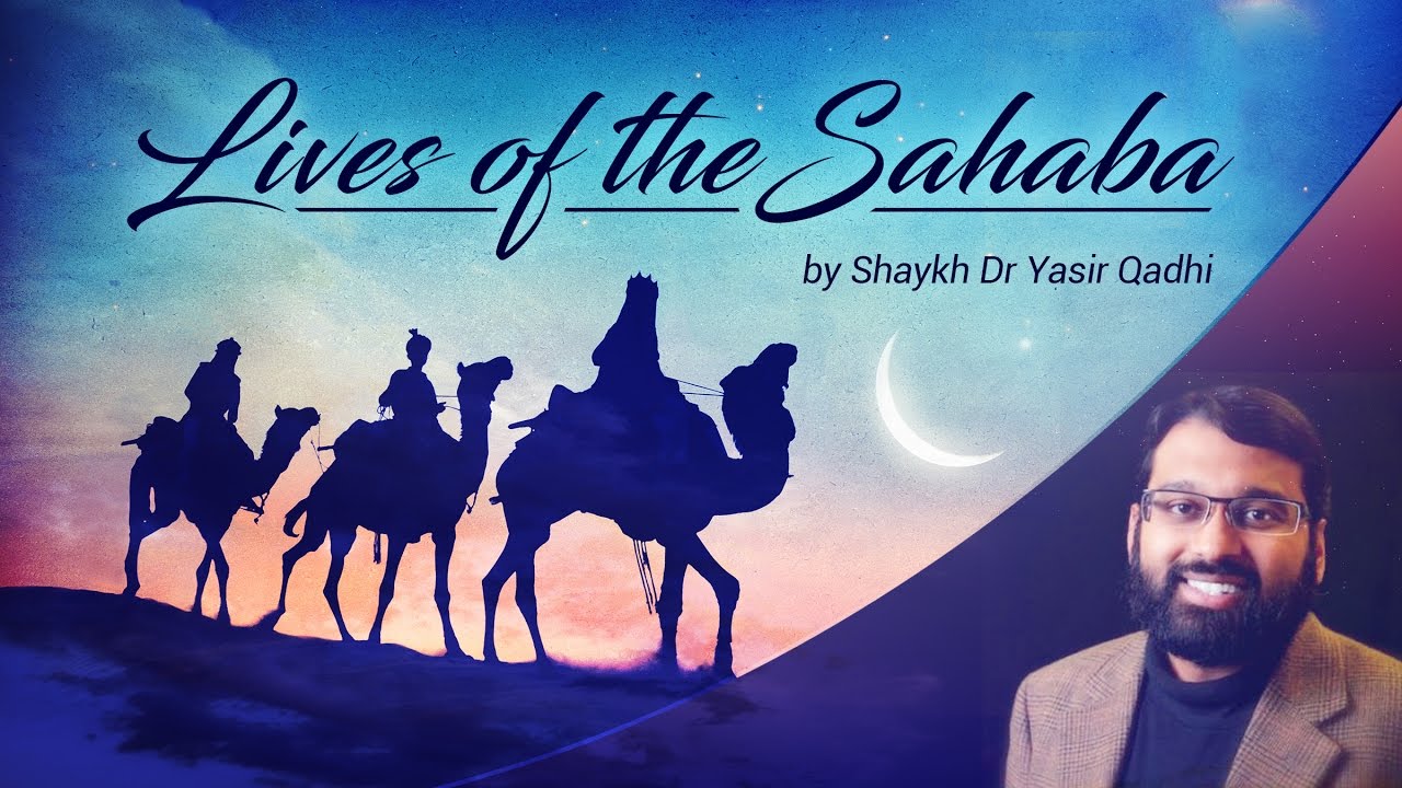 Lives of the Sahaba (2): Zubair ibn al-Awwam