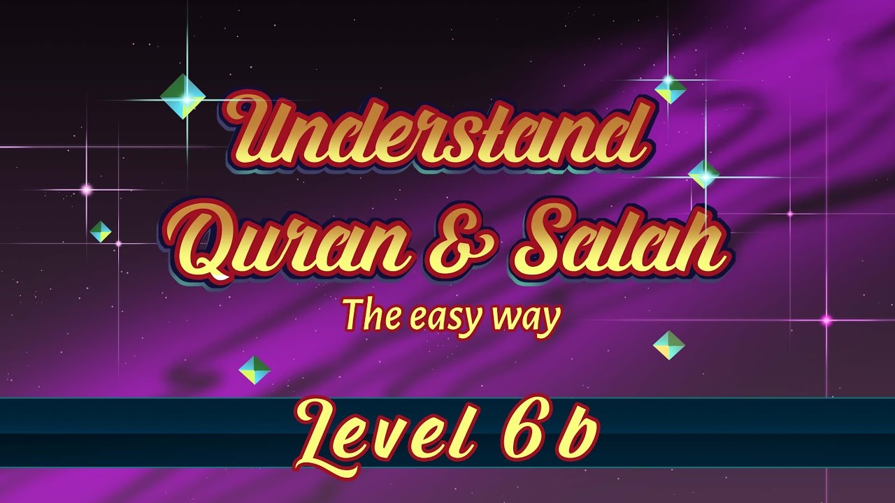 6b | Understand Quran and Salaah Easy Way