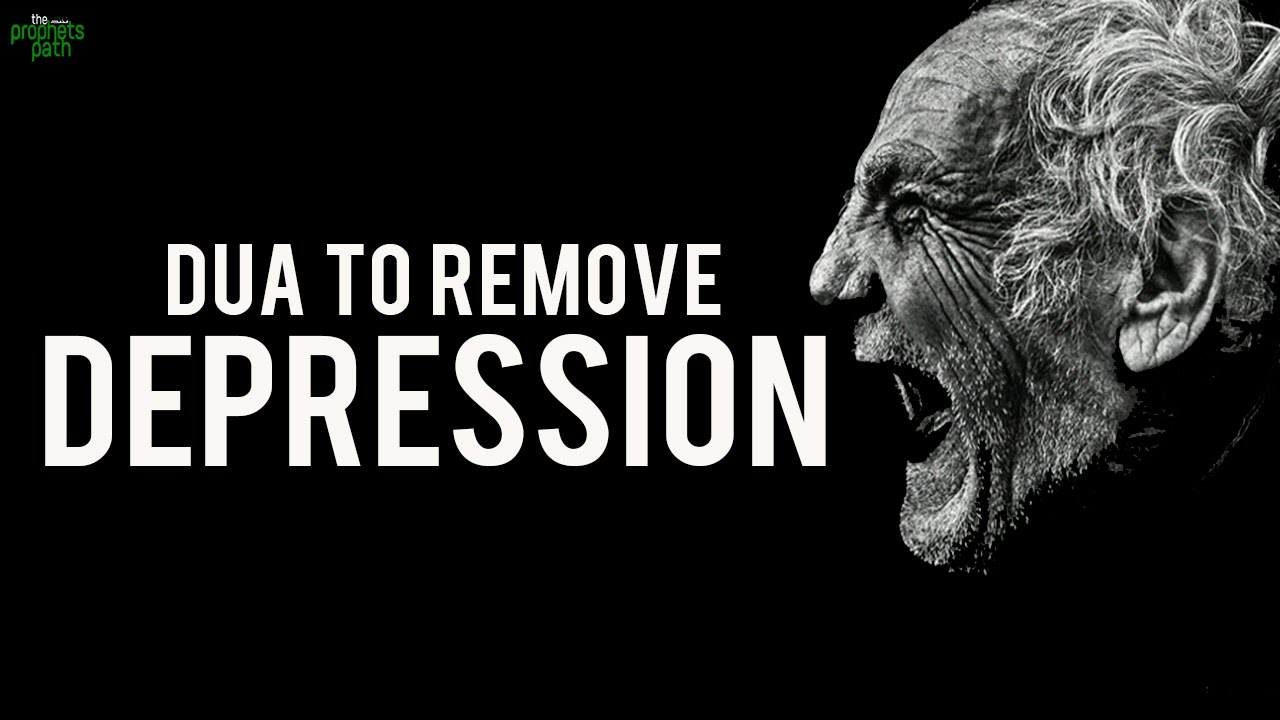 Dua To Remove Depression!
