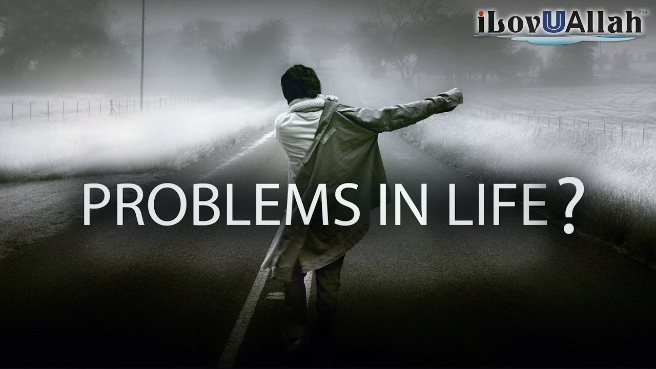Problems In Life? Watch This Reminder