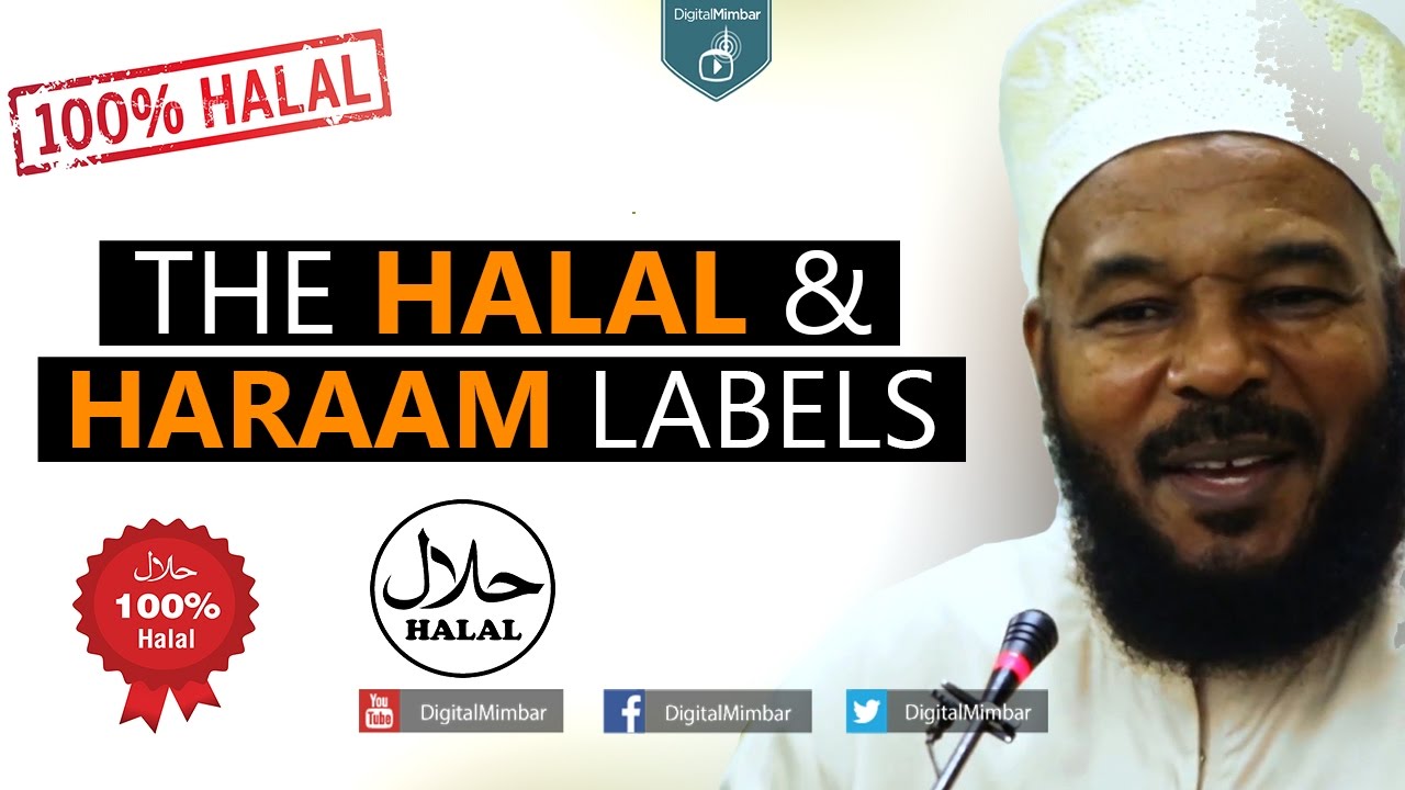 The Halal & Haraam Labels - Dr Bilal Philips