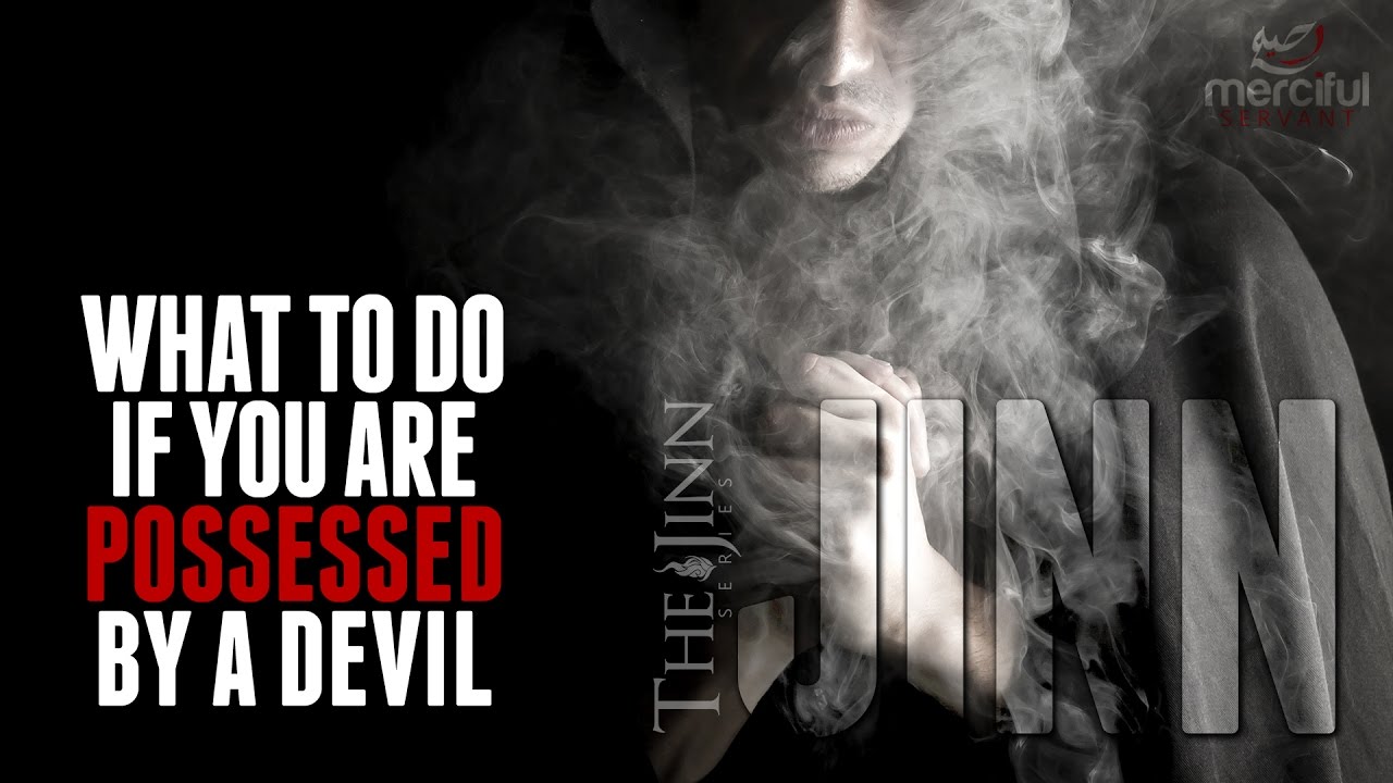 WHAT TO DO IF YOU ARE POSSESSED BY A DEVIL  (JINN SERIES)