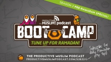 [Pre-Ramadan Bootcamp] Ep 23: What are Your Ramadan Weekend Plans?