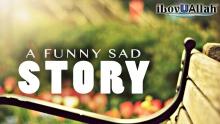 A Funny Sad Story | Bilal Assad