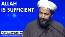 Allah is Sufficient by Sh. Mokhtar Maghraoui (ICNA-MAS Convention)