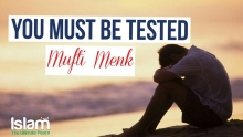 You Must Be Tested ● Mufti Menk ● 10th September 2016