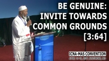 Be Genuine: Invite Towards Common Grounds [3:64] by Imam Siraj Wahhaj (ICNA-MAS Convention)