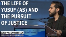 The Life of Yusuf (as) and the Pursuit of Justice by Sh. Saad Tasleem (ICNA-MAS Convention)
