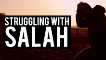 ARE YOU STRUGGLING TO PRAY SALAH?