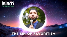 The Sin of Favoritism || Omar Suleiman