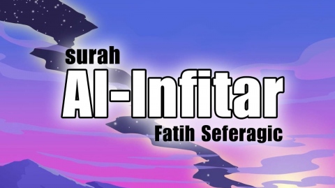 Surah Al Infitar - Qari Fatih Seferagic - Understand & Memorize Quran
