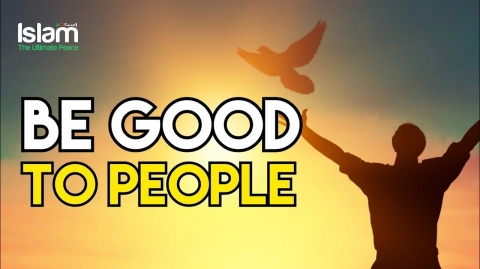 BE GOOD TO PEOPLE THEN ALLAH WILL LOVE YOU  | MUFTI MENK
