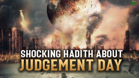 THIS HADITH ABOUT DAY OF JUDGEMENT WILL SHOCK YOU
