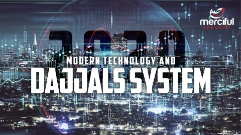 DAJJAL'S SYSTEM AND TECHNOLOGY IN 2020