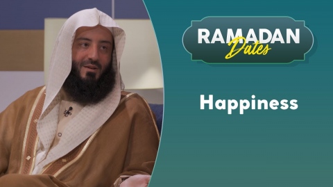 Finding Happiness in life | Ramadan Dates Ep. 9 with Sh. Wahaj Tarin