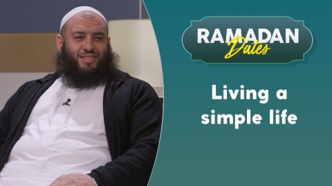 Minimalism in Islam | Ramadan Dates Ep. 28 with Sh. Omar El Banna