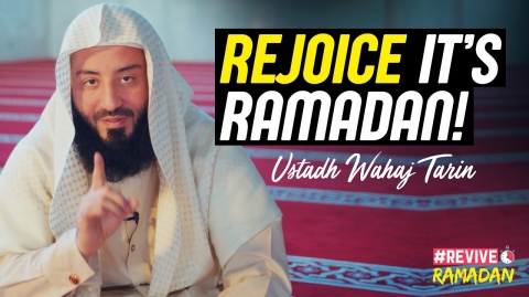 Rejoice it's Ramadan! Wahaj Tarin #ReviveRamadan