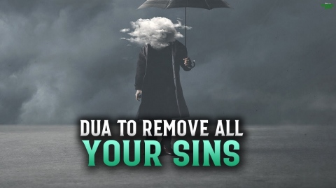 THIS DUA REMOVES ALL SINS THAT YOU HAVE DONE