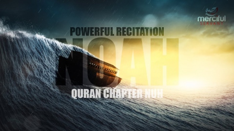 ALLAH TELLS US ABOUT NOAH (AS) - SURAH NUH
