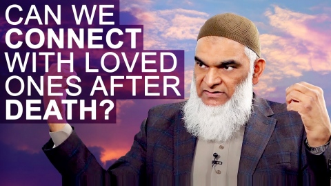 Can I Connect with My Loved One After Death? | Dr. Shabir Ally
