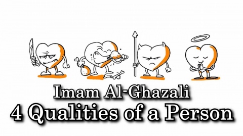 Imam al-Ghazali on the 4 Qualities of a Person - Shaykh Hamza Yusuf