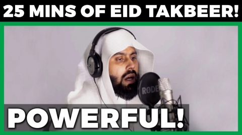 [POWERFUL!] 25 MINUTES OF EID TAKBEER BEFORE EID SALAH | تكبيرات العيد قبل صلاة العيد | MUIZ BUKHARY