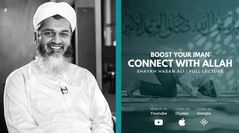 Connect with Allah - Shaykh Hasan Ali - Full Lecture