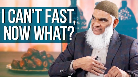 I Can't Fast. Now What? | Dr. Shabir Ally