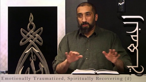 Khutbah: Emotionally Traumatized, Spiritually Recovering (2)