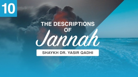 The Descriptions of Jannah #10: "Being Together With Family, Friends (and the Prophet ﷺ) In Jannah"