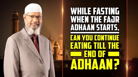 While Fasting when the Fajr Adhaan Starts, can you Continue Eating Till the End of Adhaan?