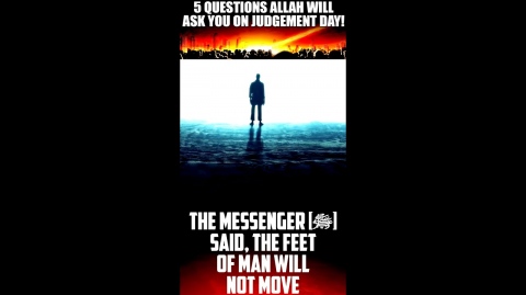 5 QUESTIONS ALLAH WILL ASK YOU ON JUDGEMENT DAY!