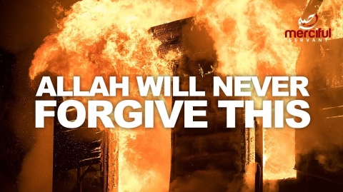 ALLAH WILL NEVER FORGIVE THIS (WITHOUT REPENTANCE)