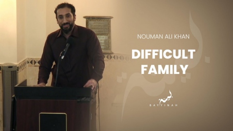 Difficult Family - Nouman Ali Khan - Khutbah at Dar Alnoor