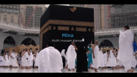 Episode 4 : Mina with Mufti Hussain Kamani