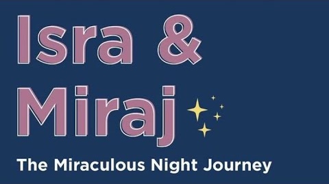 Isra & Miraj: The Miraculous Night Journey