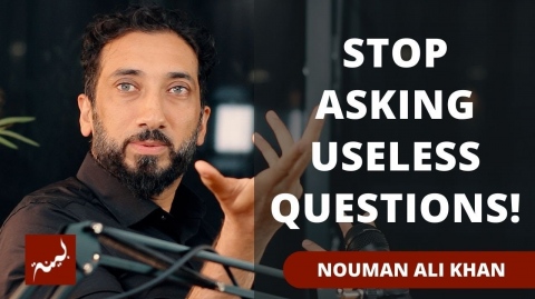 Let Your Questions Go! - Nouman Ali Khan