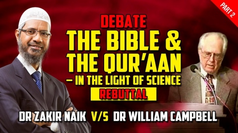 Debate - The Bible and The Quran - in the Light of Science Dr Zakir Naik v/s Dr William ... - Part 2