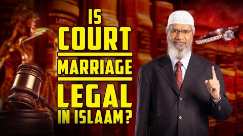 Is Court Marriage Legal in Islam? – Dr Zakir Naik