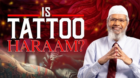 Is Tattoo Haraam? - Dr Zakir Naik